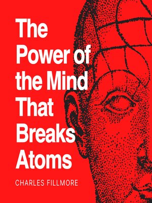 cover image of The Power of the Mind that Breaks Atoms